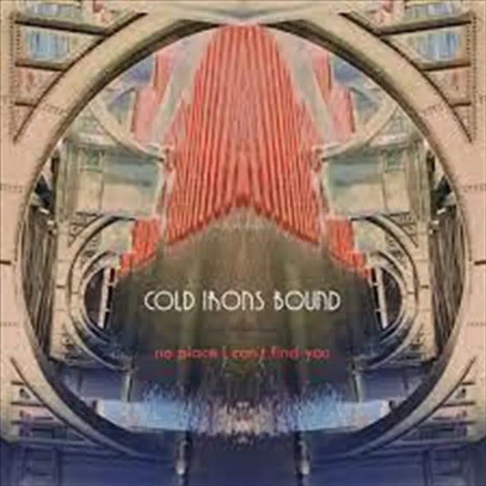 No Place I Can'T Find You - Cold Irons Bound Cd Album